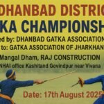 प्रथम धनबाद जिला गतका चैम्पियनशिप का आयोजन 17 अगस्त को मंगलधाम में…