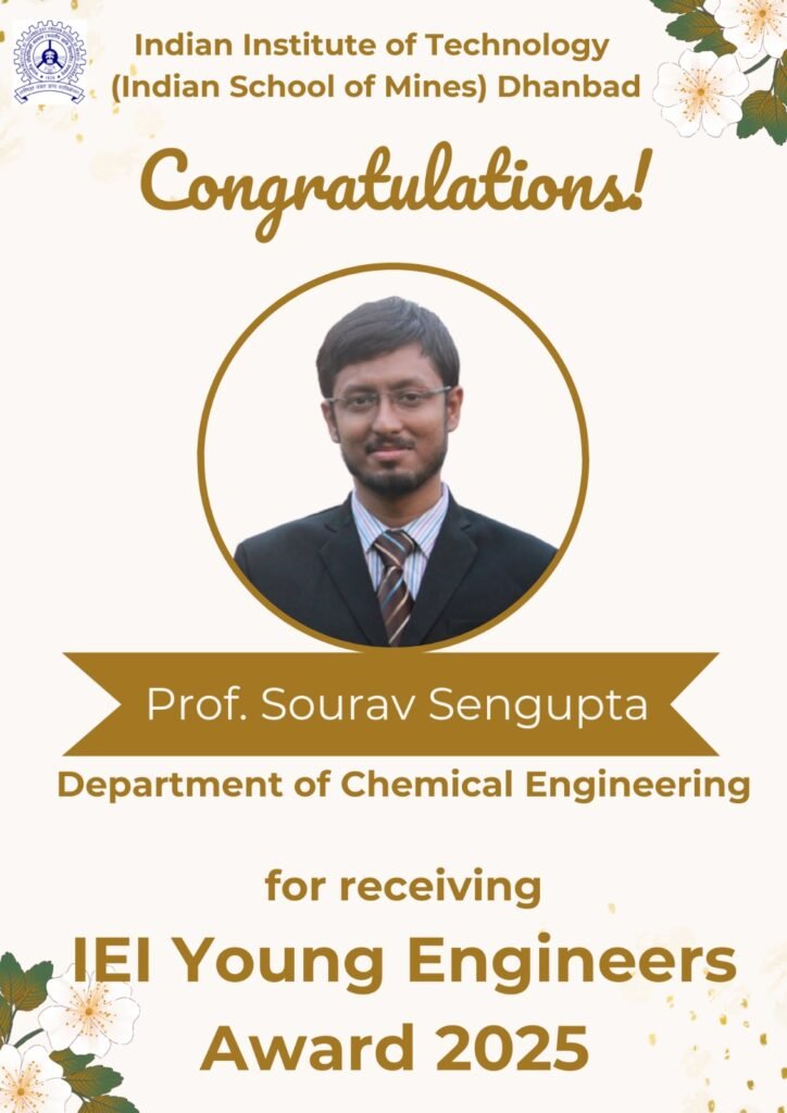 आईआईटी (आईएसएम) धनबाद के प्रो. सौरव सेनगुप्ता को मिला IEI Young Engineers Award 2025…