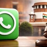 व्हाट्सऐप–मेटा पर सुप्रीम कोर्ट का सख्त रुख, डेटा शेयरिंग पर बड़ा झटका…